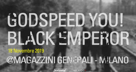 Godspeed You! Black Emperor | Magazzini Generali - Milano