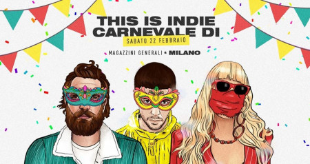 This is Indie carnevale di / Magazzini Generali / Milano